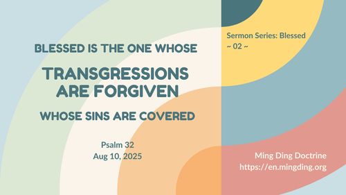 【Sermon】- Blessed is the one whose transgressions are forgiven, whose sins are covered!