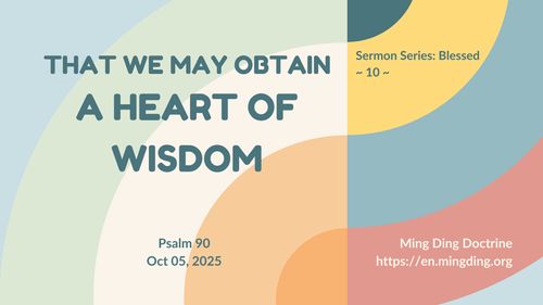 【Sermon】- That We May Obtain a Heart of Wisdom