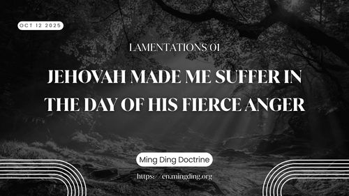 【Sermon】- Jehovah Made Me Suffer in the Day of His Fierce Anger.