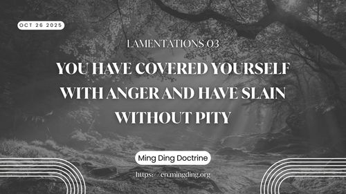 【Sermon】- You Have Covered Yourself With Anger And Have Slain Without Pity
