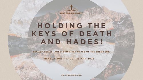 【Sermon】Possessing the Gates of the Enemy Series (5) - Holding the Keys of Death and Hades!