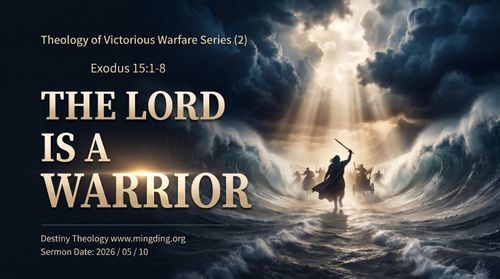 【Sermon】Theology of Victory in Spiritual Warfare Series (2) - The Lord is a Warrior!