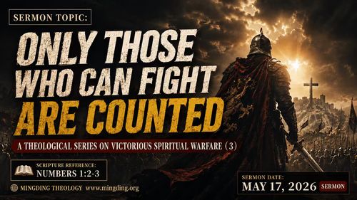 【Sermon】Theology of Victory in Spiritual Warfare Series (3) - Only Those Who Can Fight Count!